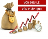 Phân biệt vốn điều lệ và vốn pháp định